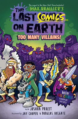 The Last Comics on Earth: Too Many Villains! - Brallier, Max, and Pruett, Joshua