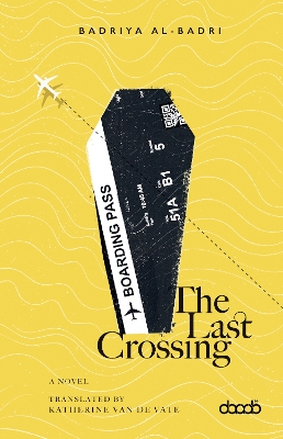 The Last Crossing - Al-Badri, Badriya, and Van de Vate, Katherine (Translated by)