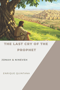 The Last Cry of the Prophet: JonaH and Nineveh