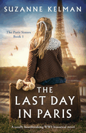 The Last Day in Paris: A totally heartbreaking WW2 historical novel