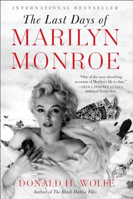 The Last Days of Marilyn Monroe - Wolfe, Donald H