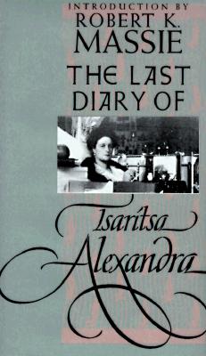 The Last Diary of Tsaritsa Alexandra - Alexandra, Tsaritsa, and Khrustalev, Vladimir M (Editor), and Kozlov, Vladimir A (Editor)