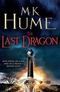 The Last Dragon (Twilight of the Celts Book I): An epic tale of King Arthur's legacy