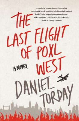 The Last Flight of Poxl West - Torday, Daniel