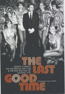 The Last Good Time: Skinny D'Amato the Notorious 500 Club and the Rise and Fall of Atlantic City