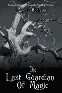 The Last Guardian of Magic