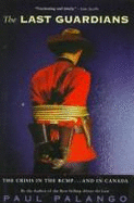 The Last Guardians: The Crisis in the Rcmp - And Canada