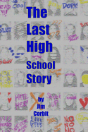 The Last High School Story (Trade paperback)