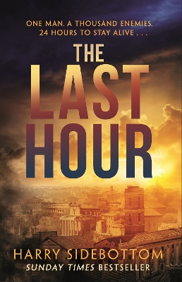 The Last Hour: '24' set in Ancient Rome - Sidebottom, Harry