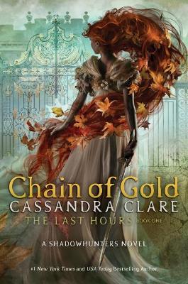 The Last Hours: Chain of Gold - Clare, Cassandra