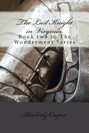 The Last Knight in Virginia: Book Two in the Wonderment Series