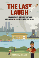 The Last Laugh: Folk Humor, Celebrity Culture, and Mass-Mediated Disasters in the Digital Age