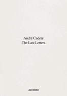 The Last Letters (Letters About a Work): Letters about a Work