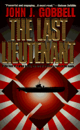 The Last Lieutenant: In the Heat of a Great Battle, the Fate of a Country Rests in His Hands...