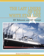 The Last Liners of the White Star Line: M.V. "Britannic" and M.V. "Georgic"