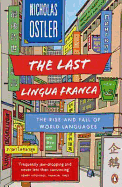 The Last Lingua Franca: The Rise and Fall of World Languages