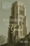 The Last Long Pastorate: A Journey of Grace - Lueking, F Dean