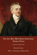 The Last Man who Knew Everything: Thomas Young