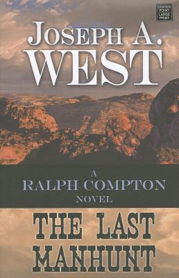 The Last Manhunt - West, Joseph A