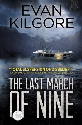 The Last March of Nine - Kilgore, Evan