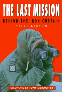The Last Mission: Behind the Iron Curtain