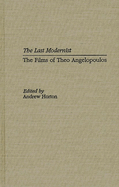 The Last Modernist: The Films of Theo Angelopoulos