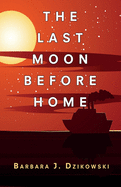 The Last Moon Before Home