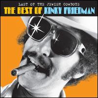 The Last of the Jewish Cowboys: The Best of Kinky Friedman - Kinky Friedman