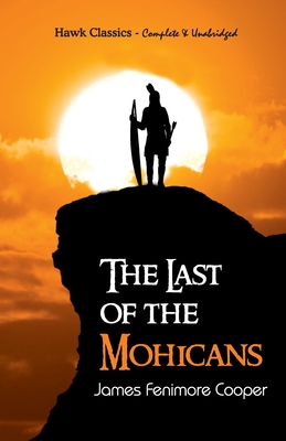 The Last of the Mohicans - Fenimore Cooper, James