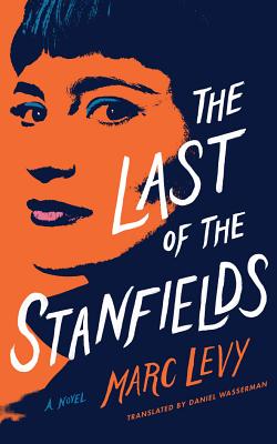 The Last of the Stanfields - Levy, Marc, and Wasserman, Daniel (Translated by)