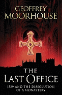 The Last Office: 1539 and the Dissolution of a Monastery