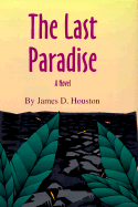 The Last Paradise - Houston, James M, Dr.