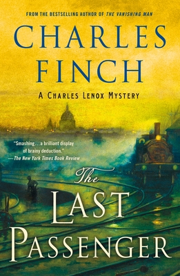 The Last Passenger: A Charles Lenox Mystery - Finch, Charles