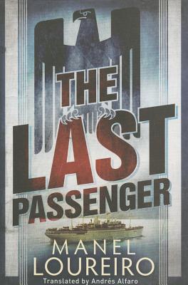 The Last Passenger - Loureiro, Manel, and Alfaro, Andres (Translated by)