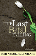 The Last Petal Falling: A Memoir