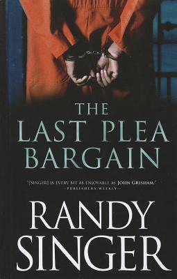 The Last Plea Bargain - Singer, Randy