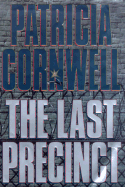 The Last Precinct - Cornwell, Patricia, and Corwnell, Patricia