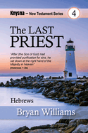The Last Priest: Knysna NT Series - Hebrews