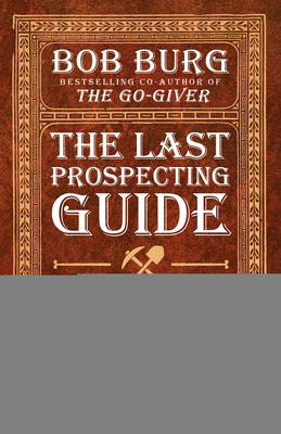 The Last Prospecting Guide You'll Ever Need: Direct Sales Edition - Burg, Bob