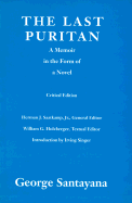 The Last Puritan: A Memoir in the Form of a Novel - Santayana, George, Professor, and Saatkamp, Herman J, Jr. (Editor), and Holsberger, William G (Editor)