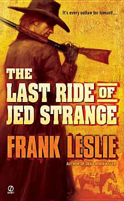 The Last Ride of Jed Strange - Leslie, Frank, Mrs.