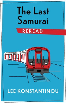 The Last Samurai Reread - Konstantinou, Lee