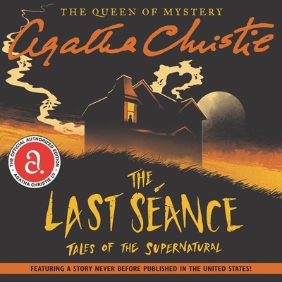 The Last Seance: Tales of the Supernatural - Christie, Agatha, and Woolgar, Fenella (Read by)