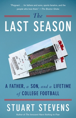 The Last Season: A Father, a Son, and a Lifetime of College Football - Stevens, Stuart