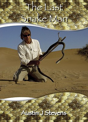 The Last Snake Man - Stevens, Austin J