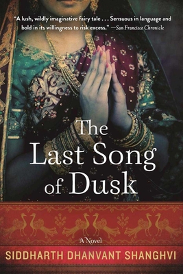 The Last Song of Dusk - Shanghvi, Siddharth Dhanvant