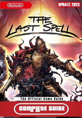 The Last Spell Complete Guide: Best Tips, Tricks and Strategies to Become a Pro Player [UPDATE 2023] - Strosin, Orlo