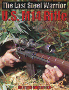 The Last Steel Warrior: U.S. M14 Rifle