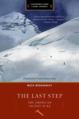 The Last Step (Legends & Lore): The American Ascent of K2 - Ridgeway, Rick