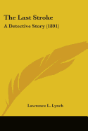 The Last Stroke: A Detective Story (1891)